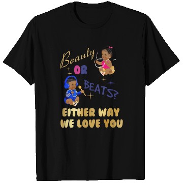Discover Beauty Or Beats Either Way We Love You Gender Reve T Shirts