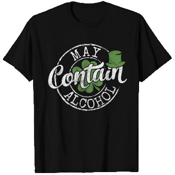 Discover May Contain Alcohol Saint Paddy'S St Patrick'S Day T Shirts