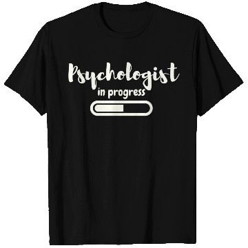 Discover Psychologist In Progress Future Psychologist Stude T Shirts