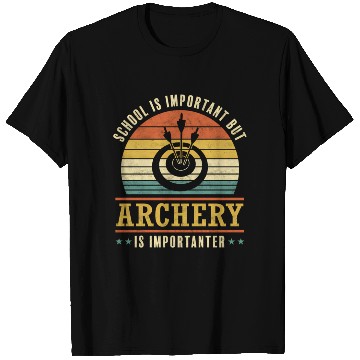 Discover Archery Is Importanter Bow Archer T Shirts