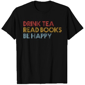 Discover Drink Tea Read BooBe Happy For Book Librarian T Shirts