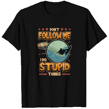 Discover Kitesurfing Don'T Follow Me I Do Stupid Things Kit T Shirts