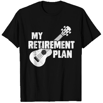Discover Ukulele My Retirement Plan Instrument Image T Shirts
