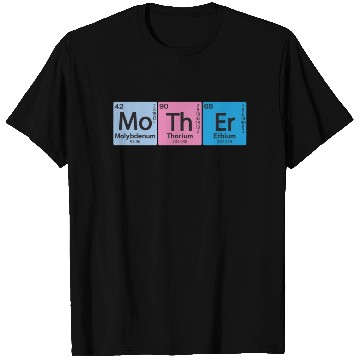Discover Mo Th Er Mother Element Periodic Table Element T Shirts