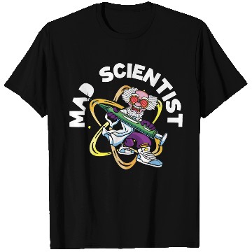 Discover Mad Scientist Science Physics Chemistry Chemist T Shirts