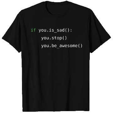 Discover Python code | be awesome, not sad | programming T Shirts