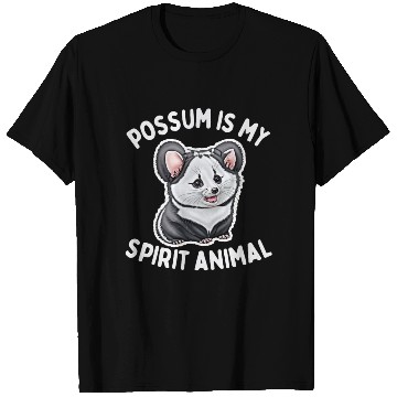 Discover Possum is My Spirit Animal T Shirts