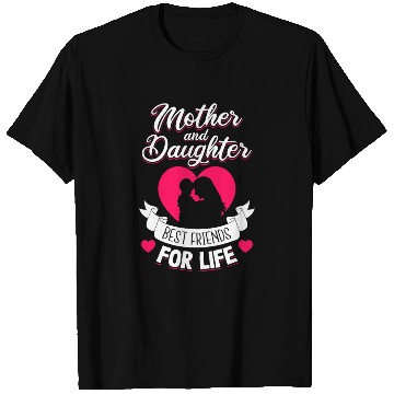 Discover Mother and Daughter Best Friends for Life Mothers T Shirts