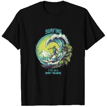 Discover Surfing its all about balance T Shirts