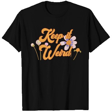 Discover Keep It Weird T Shirts