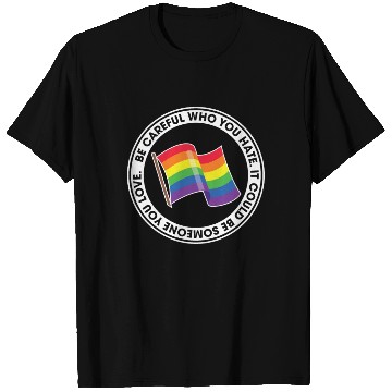 Discover Proud Rainbow Pride Flags LGBT Be Careful Who You T Shirts
