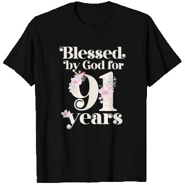 Discover Blessed By God For 91 Years T Shirts