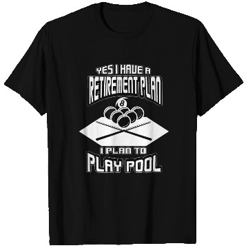 Discover Yes I have a Retirement Plan Pool Player Billiard T Shirts