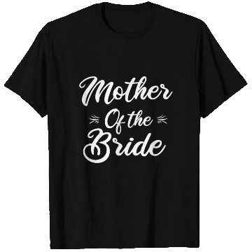 Discover Mother Of The Bride T Shirts