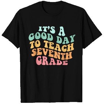 Discover It's A Good Day To Teach Seventh Grade Teacher Bac T Shirts