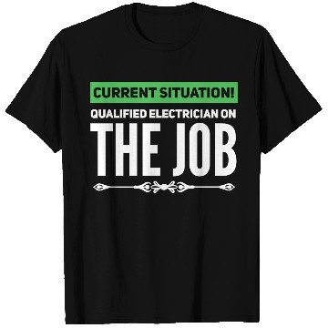Discover Qualified Electrician / electrical engineer gift T Shirts