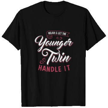Discover Relax And Let The younger Twin Handle It Siblings T Shirts