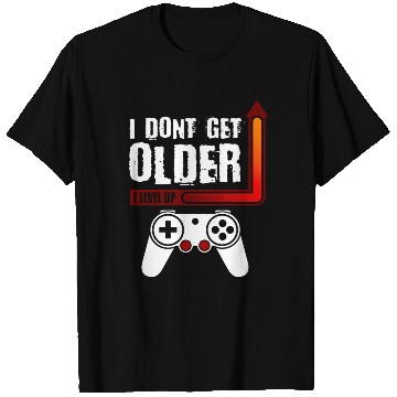 Discover I Dont Get Older I Level Up T Shirts