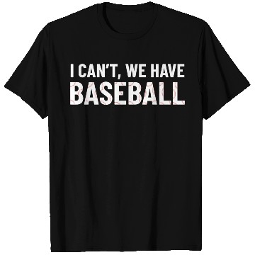 Discover Baseball Mom I Can'T We Have Baseball T Shirts
