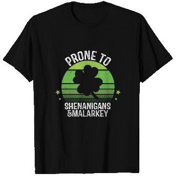 Discover Prone To Shenanigans And Malarkey St Patric Day T Shirts