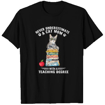Discover Never Underestimate A Cat Mom With A Teaching T Shirts
