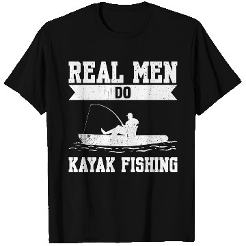 Discover Real Men Do Kayak Fishing T Shirts