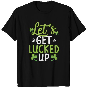 Discover Let'S Get Lucked Up St Patric Day T Shirts