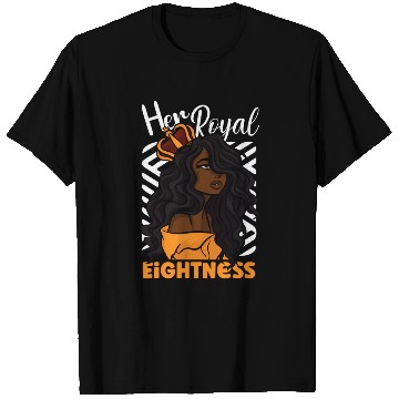 Discover Her Royal Eightness 8Th T Shirts