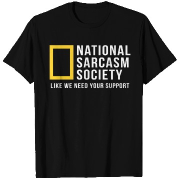 Discover National Sarcasm Society T Shirts