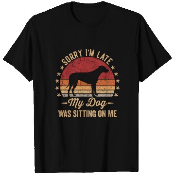 Discover Sorry I'M Late My Dog Was Sitting On Me Rhodesian T Shirts