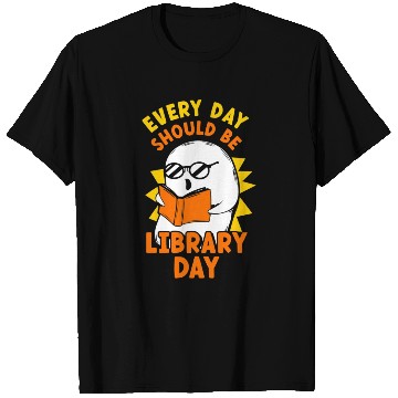 Discover Every Day Should Be Library Day Lover Librarian T Shirts