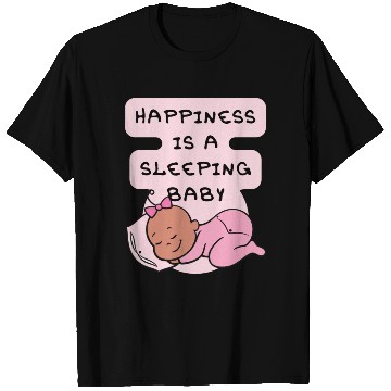 Discover Happiness Is A Sleeping Baby T Shirts