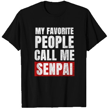 Discover My Favorite People Call Me Senpai Funny Fathers T Shirts