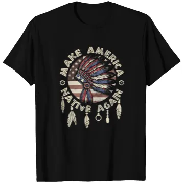Discover Make America Native Again Indigenous Peoples Day T Shirts