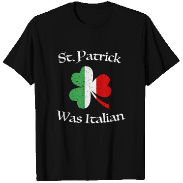 Discover St Patrick Was Italian Shamrock Italy Flag T Shirts