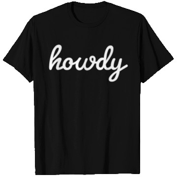 Discover 67858 Howdy T Shirts