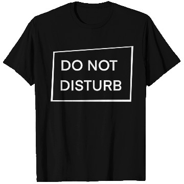 Discover Do Not Disturb T Shirts