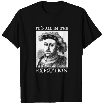 Discover Henry Viii 8Th - English History Quote T Shirts