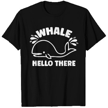 Discover Whale Hello There T Shirts