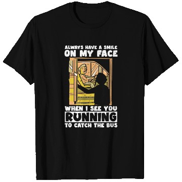 Discover Bus Drivers Laugh When Passengers Race Bus Drivers T Shirts