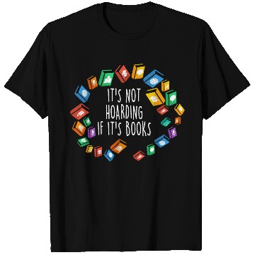 Discover It's Not Hoarding If It's Books T Shirts