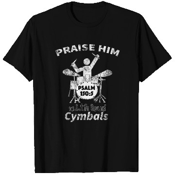 Discover Praise Him Christian Worship Drummer T Shirts