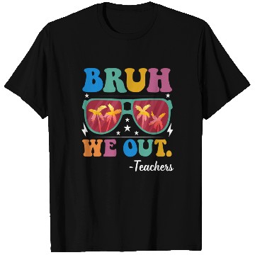 Discover Bruh We Out Teachers T Shirts End Of School Year
