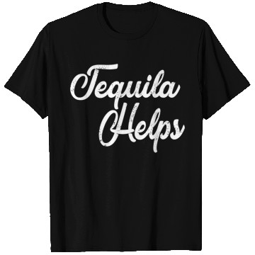 Discover Tequila Helps Distressed Bar Hopping T Shirts