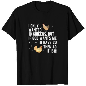 Discover Funny I Only Wanted 10 Chickens T Shirts