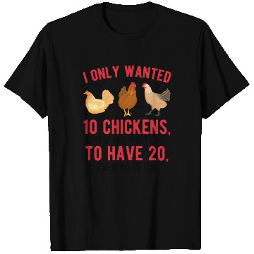 Discover Funny I Only Wanted 10 Chickens T Shirts