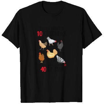 Discover Funny I Only Wanted 10 Chickens T Shirts