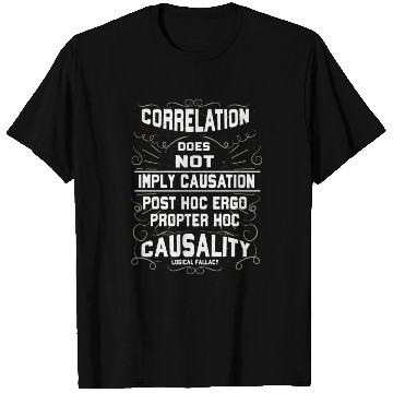 Discover Correlation Does Not Equal Causation Science T Shirts