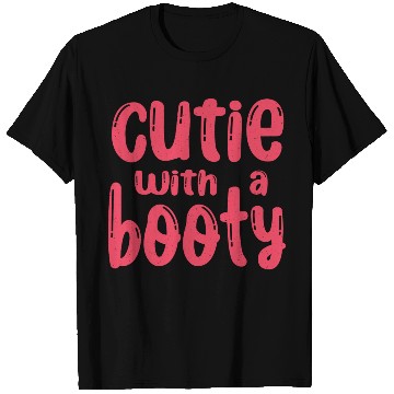 Discover Cutie with a Booty - Gym Lover T Shirts