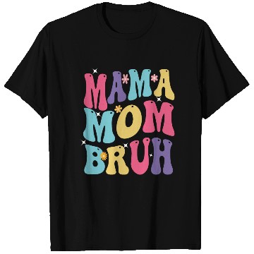 Discover MAMA MOM BRUH T Shirts